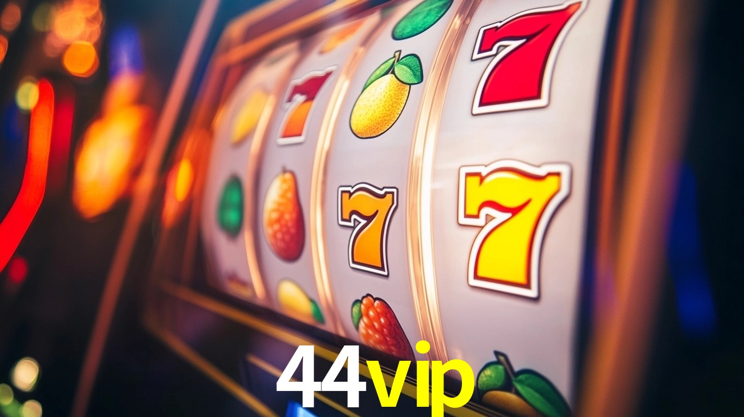 44vip: Jogos de Caça-Níqueis-Altas Recompensas, Roleta-Velocidade, Blackjack-Desafios Máximos